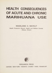 Health consequences of acute and chronic marihuana use /