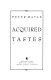 Acquired tastes : a beginner's guide to serious pleasures /