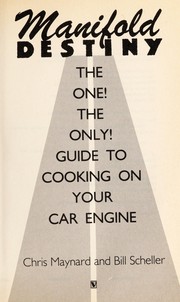 Manifold destiny : the one! the only! guide to cooking on your car engine /