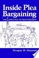 Inside plea bargaining : the language of negotiation /