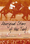 Aboriginal stars of the turf : jockeys of Australian racing history /