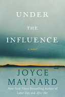 Under the influence : [a novel] /