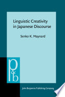 Linguistic creativity in Japanese discourse : exploring the multiplicity of self, perspective, and voice /