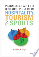 Planning an applied research project in hospitality, tourism, & sports /