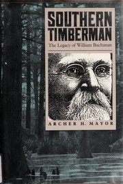 Southern timberman : the legacy of William Buchanan /