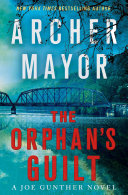 The orphan's guilt : a Joe Gunther novel /