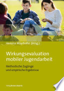 Wirkungsevaluation mobiler Jugendarbeit : Methodische Zugänge und empirische Ergebnisse /