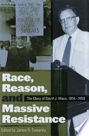 Race, reason, and massive resistance : the diary of David J. Mays, 1954-1959 /