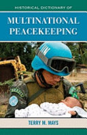 Historical dictionary of multinational peacekeeping /