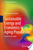Sustainable Energy and Economics in an Aging Population : Lessons from Japan /