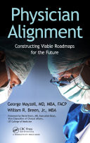 Physician alignment : constructing viable roadmaps for the future /