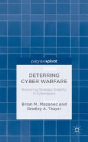 Deterring cyber warfare : bolstering strategic stability in cyberspace /