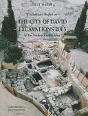 Preliminary report on the City of David excavations, 2005 : at the visitors center area /