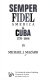 Semper Fidel : America & Cuba, 1776-1988 /