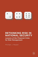Rethinking risk in national security : lessons of the financial crisis for risk management /