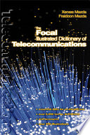 The focal illustrated dictionary of telecommunications /