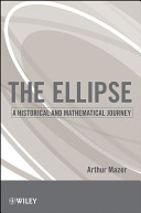 The ellipse : a historical and mathematical journey /