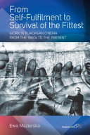 From self-fulfillment to survival of the fittest : work in European cinema from the 1960s to the present /