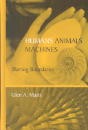 Humans, animals, machines : blurring boundaries /