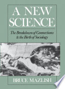 A new science : the breakdown of connections and the birth of sociology /