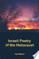 Israeli poetry of the Holocaust /