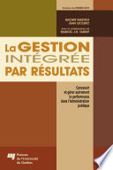 La gestion integree par resultats : concevoir et gerer autrement la performance dans l'administration publique /