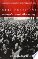 Dark continent : Europe's twentieth century /
