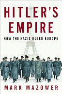 Hitler's empire : how the Nazis ruled Europe /