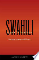 Swahili beyond the boundaries : literature, language, and identity /