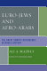 Euro-Jews and Afro-Arabs : the great Semitic divergence in world history /