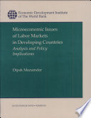 Microeconomic issues of labor markets in developing countries : analysis and policy implications /