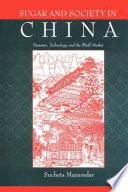 Sugar and society in China : peasants, technology, and the world market /