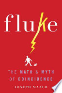 Fluke : the math and myth of coincidence /