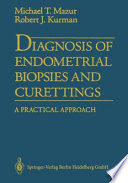 Diagnosis of Endometrial Biopsies and Curettings : A Practical Approach /