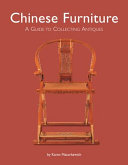 Chinese furniture : a guide to collecting antiques /
