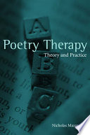 Poetry therapy : theory and practice /