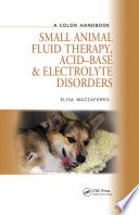 Small animal fluid, electrolyte and acid-base disorders /
