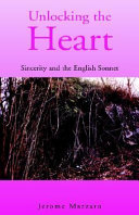 Unlocking the heart : sincerity and the English sonnet /