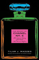 The secret of Chanel No. 5 : the intimate history of the world's most famous perfume /