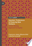 Investors' Preferences in Financing New Ventures : A Data Mining Approach to Equity  /