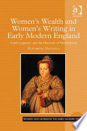 Women's wealth and women's writing in early modern England : 'little legacies' and the materials of motherhood /