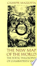 The new map of the world : the poetic philosophy of Giambattista Vico /