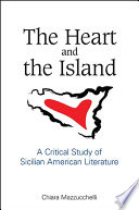 The heart and the island : a critical study of Sicilian American literature /
