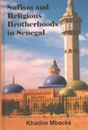 Sufism and religious brotherhoods in Senegal /