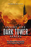 Inside the Dark tower series : art, evil, and intertextuality in the Stephen King novels /