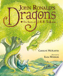 John Ronald's dragons : the story of J.R.R. Tolkien /