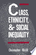 Class, ethnicity, and social inequality /