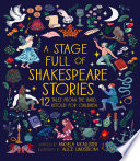 A stage full of Shakespeare stories /