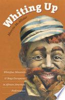 Whiting up : whiteface minstrels & stage Europeans in African American performance /