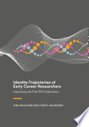 Identity-trajectories of early career researchers : unpacking the post-PhD experience /